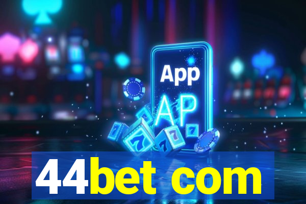 44bet com